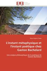 L'instant métaphysique et l'instant poétique chez Gaston Bachelard