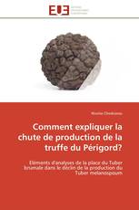 Comment expliquer la chute de production de la truffe du Périgord?