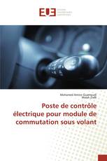 Poste de contrôle électrique pour module de commutation sous volant