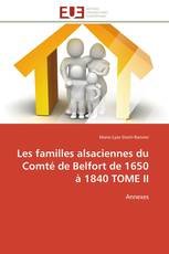 Les familles alsaciennes du Comté de Belfort de 1650 à 1840 TOME II
