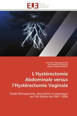 L’Hystérectomie Abdominale versus l’Hystérectomie Vaginale