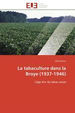 La tabaculture dans la Broye (1937-1946)