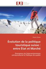 Évolution de la politique  touristique suisse :  entre État et Marché