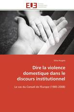 Dire la violence domestique dans le discours institutionnel