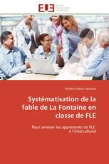 Systématisation de la fable de La Fontaine en classe de FLE