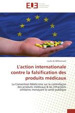 L'action internationale contre la falsification des produits médicaux