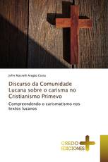 Discurso da Comunidade Lucana sobre o carisma no Cristianismo Primevo