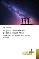 La gracia como relación personal en Juan Alfaro