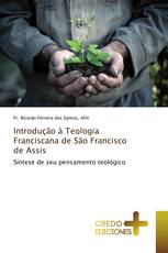 Introdução à Teologia Franciscana de São Francisco de Assis