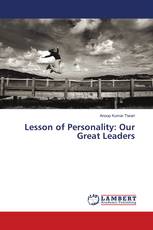 Lesson of Personality: Our Great Leaders