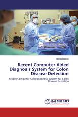 Recent Computer Aided Diagnosis System for Colon Disease Detection