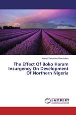 The Effect Of Boko Haram Insurgency On Development Of Northern Nigeria