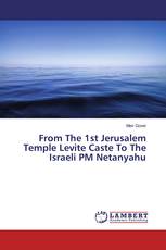 From The 1st Jerusalem Temple Levite Caste To The Israeli PM Netanyahu