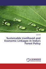 Sustainable Livelihood and Economic Linkages in India's Forest Policy