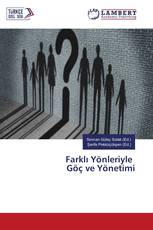 Farklı Yönleriyle Göç ve Yönetimi