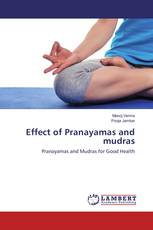 Effect of Pranayamas and mudras