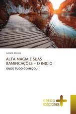 ALTA MAGIA E SUAS RAMIFICAÇÕES - O INICIO