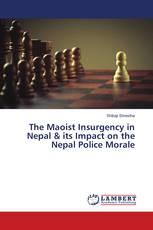 The Maoist Insurgency in Nepal & its Impact on the Nepal Police Morale