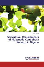 Silvicultural Requirements of Plukenetia Conophora (Walnut) in Nigeria