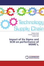 Impact of Six Sigma and SCM on performance of MSME’s,