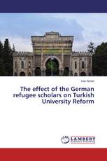 The effect of the German refugee scholars on Turkish University Reform