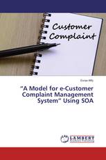 “A Model for e-Customer Complaint Management System” Using SOA