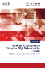 Bankacılık Sektöründe Yönetim Bilgi Sistemlerinin İşleyişi