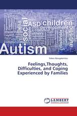 Feelings,Thoughts, Difficulties, and Coping Experienced by Families