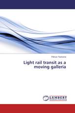 Light rail transit as a moving galleria