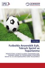Futbolda Anaerobik Eşik, Tekrarlı Sprint ve Toparlanma