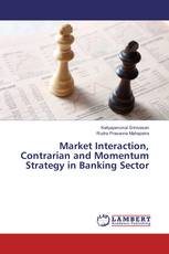 Market Interaction, Contrarian and Momentum Strategy in Banking Sector