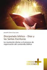 Discipulado bíblico - Dios y las Santas Escrituras