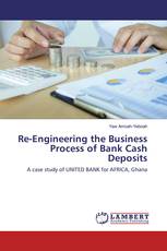 Re-Engineering the Business Process of Bank Cash Deposits