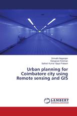 Urban planning for Coimbatore city using Remote sensing and GIS