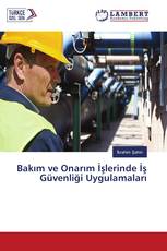 Bakım ve Onarım İşlerinde İş Güvenliği Uygulamaları