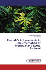Rwanda's Achievements in Implementation of Montreal and Kyoto Protocol