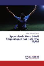 Sporcularda Uzun Süreli Yorgunluğun Kas Hasarıyla İlişkisi