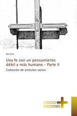 Una fe con un pensamiento débil y más humano – Parte II