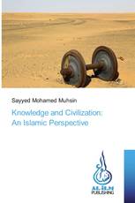 Knowledge and Civilization: An Islamic Perspective