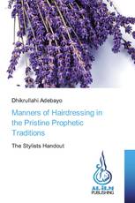 Manners of Hairdressing in the Pristine Prophetic Traditions