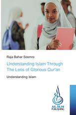 Understanding Islam Through The Lens of Glorious Qur'an