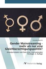 Gender Mainstreaming - mehr als nur eine Gleichberechtigungspolitik?
