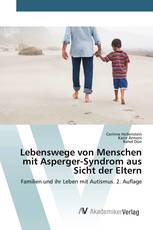 Lebenswege von Menschen mit Asperger-Syndrom aus Sicht der Eltern