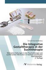 Die Integrative Gestalttherapie in der Suchttherapie