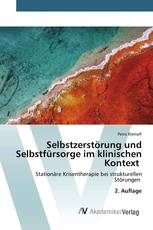 Selbstzerstörung und Selbstfürsorge im klinischen Kontext
