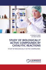 STUDY OF BIOLOGICALLY ACTIVE COMPOUNDS BY CATALYTIC REACTIONS