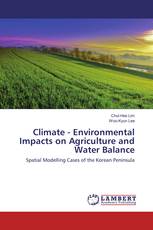 Climate - Environmental Impacts on Agriculture and Water Balance