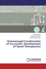 Knoevenagel Condensates of Curcumin: Development of Novel Therapeutics