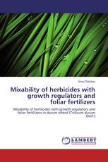 Mixability of herbicides with growth regulators and foliar fertilizers
