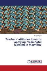 Teachers’ attitudes towards applying meaningful learning in Masvingo